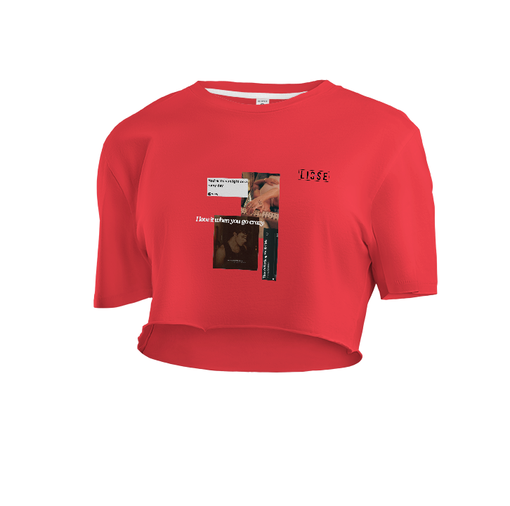 Crop Top - I Love It When You Go Crazy
