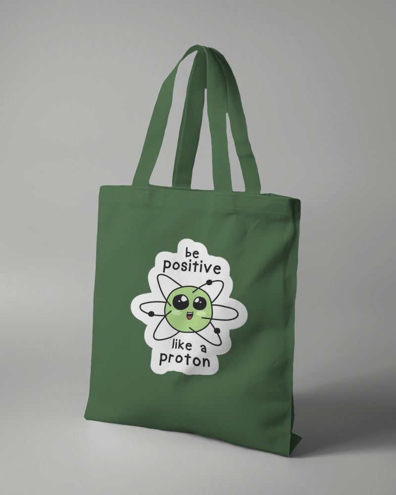 Tote Bag - Be Positive Like Proton