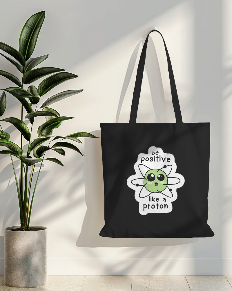 Tote Bag - Be Positive Like Proton