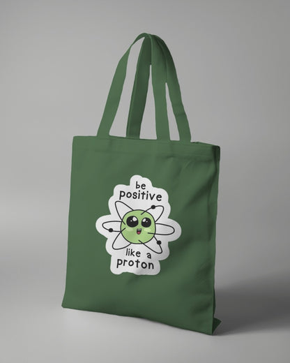Tote Bag - Be Positive Like Proton