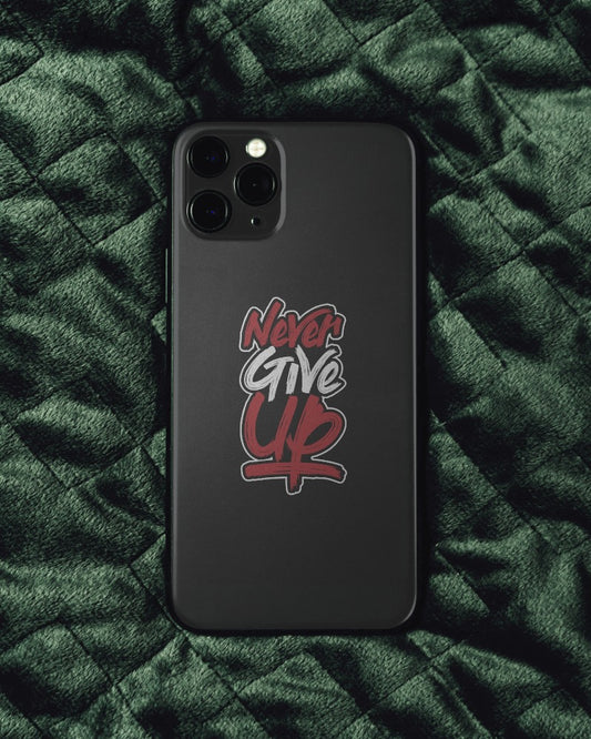 Phone Cover - Never Give Up