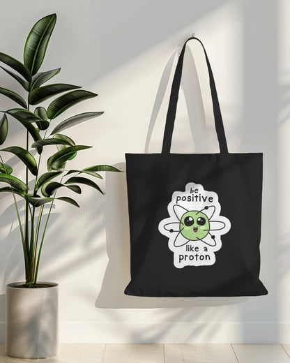 Tote Bag - Be Positive Like Proton