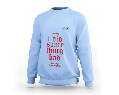 Sweartshirt - I Did Something Bad
