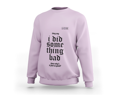 Sweartshirt - I Did Something Bad